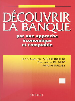 cover image of Découvrir la banque par une approche économique et comptable